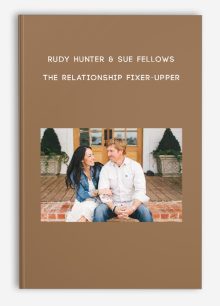 Rudy Hunter & Sue Fellows - The Relationship Fixer-Upper