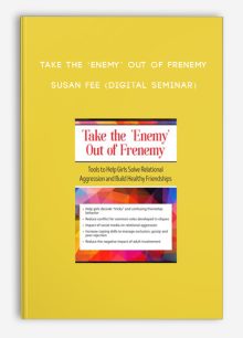 Take the ‘Enemy’ out of Frenemy - SUSAN FEE (Digital Seminar)