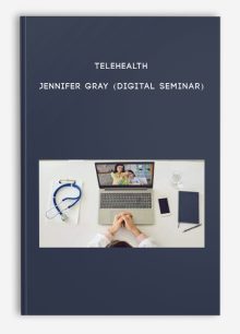 Telehealth - JENNIFER GRAY (Digital Seminar)