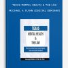 Texas Mental Health & The Law - MICHAEL H. FLYNN (Digital Seminar)