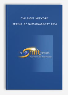 The Shift Network - Spring of Sustainability 2014