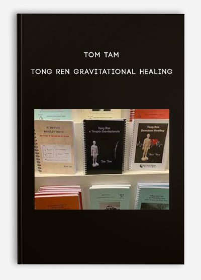 Tom Tam - Tong Ren Gravitational Healing