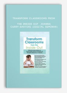 Transform Classrooms from the Inside Out - JOANNA CURRY-SARTORI (Digital Seminar)
