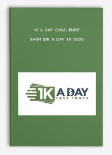 1K A Day Challenge – Earn $1K A Day In 2020