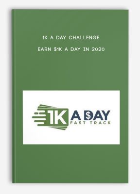 1K A Day Challenge – Earn $1K A Day In 2020