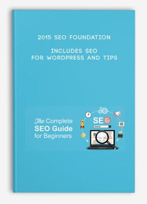 2015 SEO Foundation: Includes SEO for WordPress and Tips