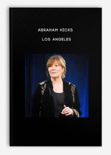Abraham Hicks – Los Angeles