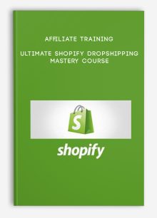 Affiliate Training – Ultimate Shopify Dropshipping Mastery Course