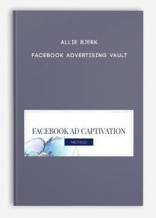 Allie Bjerk – Facebook Advertising Vault