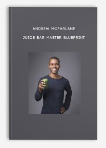 Andrew McFarlane – Juice Bar Master Blueprint