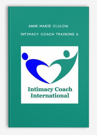 Anne-Marie Clulow – Intimacy Coach Training 6