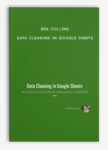 Ben Collins – Data Cleaning In Google Sheets