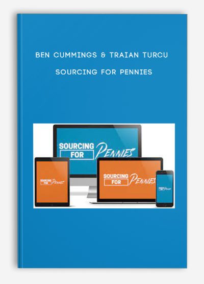 Ben Cummings & Traian Turcu – Sourcing For Pennies