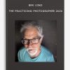 Ben Long – The Practicing Photographer 2020
