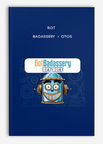 Bot Badassery + OTOs