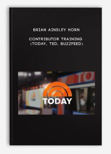 Brian Ainsley Horn – Contributor Training (Today, TED, BuzzFeed)