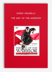 Chris Crudelli – The Way of the Warrior