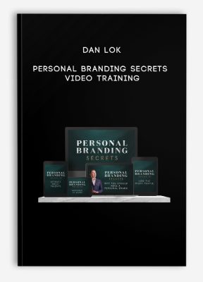 Dan Lok – Personal Branding Secrets Video Training