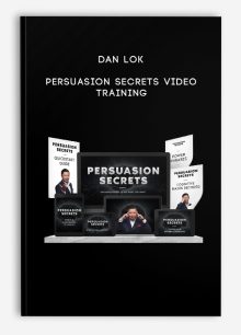 Dan Lok – Persuasion Secrets Video Training