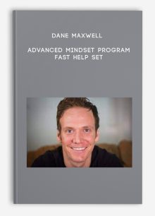 Dane Maxwell – Advanced Mindset Program Fast Help Set