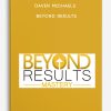 Daven Michaels – Beyond Results