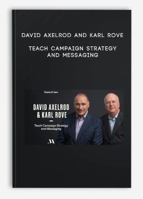 David Axelrod and Karl Rove – Teach Campaign Strategy and Messaging