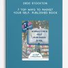 Dede Stockton – 7 Top Ways to Market your Self- Published Book