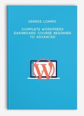 Dennis Lonmo – Complete WordPress Dashboard Course Beginner to Advanced