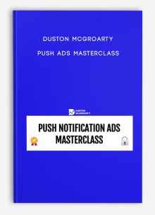 Duston Mcgroarty – Push Ads Masterclass