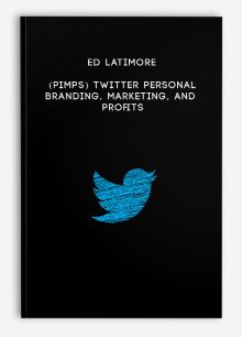 Ed Latimore – (PIMPS) Twitter Personal Branding, Marketing, and Profits