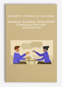 Elizabeth Lotardo & Lisa Earle – Advanced Business Development – Communication and Negotiation