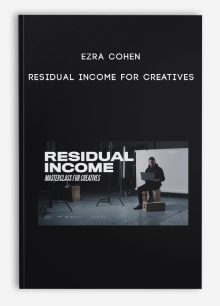 Ezra Cohen – Residual Income For Creatives