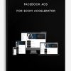 FACEBOOK ADS for ECOM ACCELERATOR