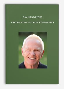 Gay Hendricks – Bestselling Author’s Intensive