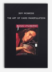 Jeff McBride – The Art of Card Manipulation