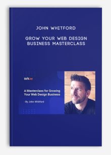 John Whitford – Grow Your Web Design Business Masterclass