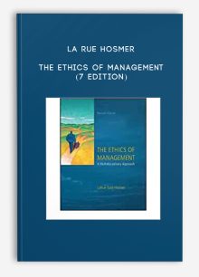 La Rue Hosmer – The Ethics of Management (7 edition)