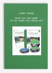 Larry Crane – What Do You Want to Do When You Grow Up?