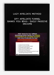 Lazy Affiliate Method – DFY Affiliate Funnel Banks You $500+ Daily Passive Income