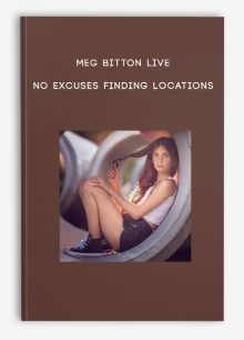 Meg Bitton Live – NO Excuses – Finding Locations