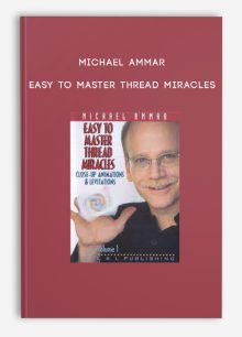 Michael Ammar – Easy to master thread miracles