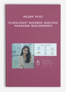Milena Pajic – Pluralsight Business Analysis: Managing Requirements
