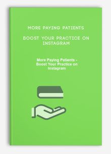 More Paying Patients – Boost Your Practice on Instagram