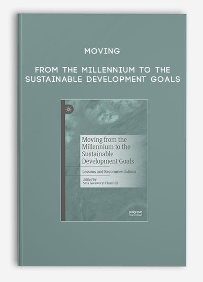 Moving From The Millennium To The Sustainable Development Goals