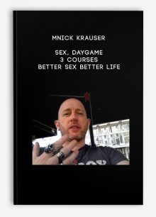 Nick Krauser – Sex, Daygame – 3 Courses – Better Sex Better Life