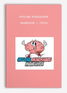 Offline Mindshare Maneuver + OTOs