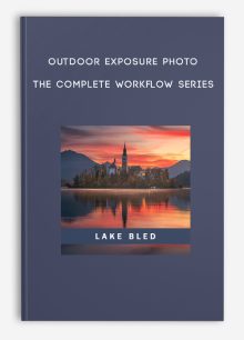 Outdoor Exposure Photo – The Complete Workflow Series