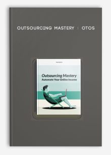 Outsourcing Mastery + OTOs