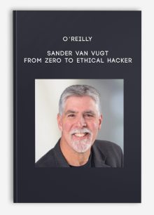 O’reilly – Sander van Vugt – From Zero to Ethical Hacker
