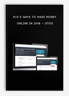 PLR 5 Ways To Make Money Online in 2018 + OTOs